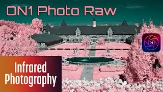 ON1 Photo RAW 2024 for Infrared Photography