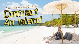 I heard there are private islands in Cambodia, so I came right away 听说柬埔寨有私人海岛？我说来就来了~ | 曼食慢语