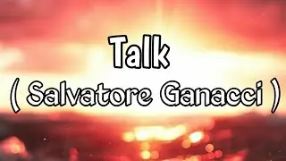 Salvatore Ganacci - Talk (Lyrics)  | Baby i got issues but i love myself [TikTok Song]