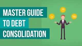 Master Guide to Debt Consolidation