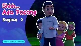 Hiii, Ada Penampakan Pocong! (Part 2) | Kartun Anak-Anak Islami | Hafiz & Hafizah | Eps 11