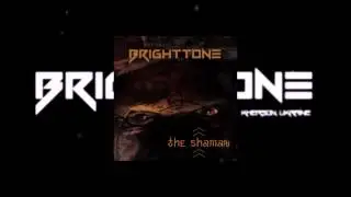 Brighttone - The Shaman
