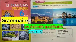 unité 1: grammaire Les Adjectifs qualificatifs page 31-32 6ème année primaire le français pratique