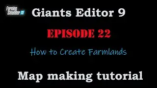 EP22: How to create Farmlands