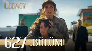 Emanet 627. Bölüm | Legacy Episode 627