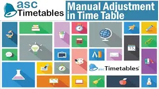 Manual Adjustment in Timetable | ASC Timetables 2019 | Automatic Timetable Generation Software