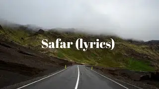 Song- Safar(Lyrics)