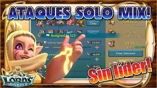Ataques MIX en SOLO y sin LÍDER! La última locura para quemar castillos! - Lords Mobile ES
