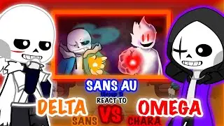SANS AU REACT TO (ULTRA!TALE) DELTA!SANS VS OMEGA!CHARA