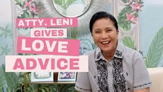 Atty. Leni Gives Love Advice | Leni Robredo