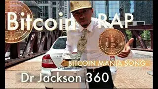 Dr Jackson 360- Bitcoin Mania Rap [Music Video]