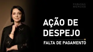 Tudo o que você precisa saber sobre ação de despejo por falta de pagamento
