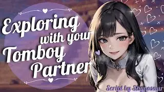 Exploring with your Tomboy Partner [ASMR] [Roleplay] [Confession] (F4A)