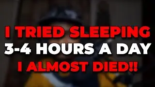 I TRIED SLEEPING FOR JUST 3-4 HOURS A DAY!! and THIS HAPPEND
