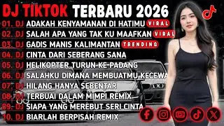 DJ TOKTOK TERBARU 2026 - ADAKAH KENYAMANAN DI HATIMU - SALAH APA YANG TAK KU MAAFKAN VIRAL !! 