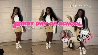 GRWM: First day of school Junior year + mini school vlog