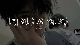lost soul x lost soul down - nbspvl (speed up)