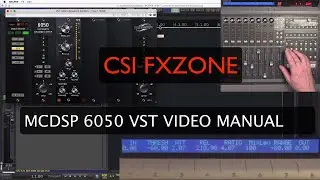 CSI FX ZONE : MCDSP 6050 (VST) VIDEO MANUAL+DOWNLOAD