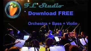 FL Studio - Download FREE / Orchestra / Bass / Violin