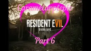 Resident Evil 7 Stream Part 6