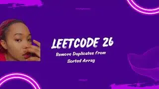 Leetcode 26: Remove Duplicates from Sorted Array