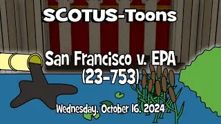 San Francisco v. Environmental Protection Agency | SCOTUS-Toons (2024-10-16)