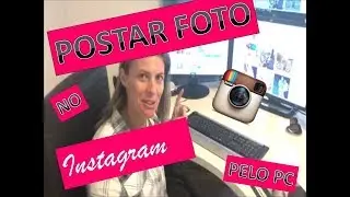 Como postar foto no Instagram pelo PC 