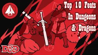 Our Top 10 Favorite Feats - D&D 5e