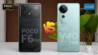 Poco F6 Pro 5G Vs Vivo V40 Pro 5G