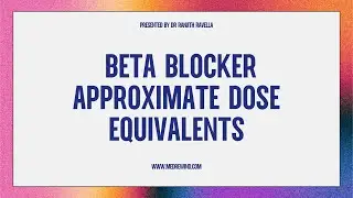 BETA BLOCKER APPROXIMATE DOSE-EQUIVALENTS