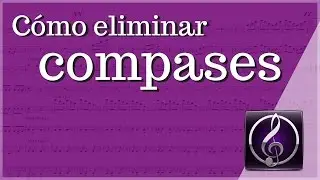 How to eliminate measures in Sibelius TUTORIAL