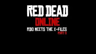 Red Dead Online meets The X-Files part 2