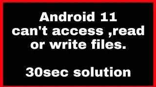 how to fix Can't access file | read and write |Android 11 file problem fix