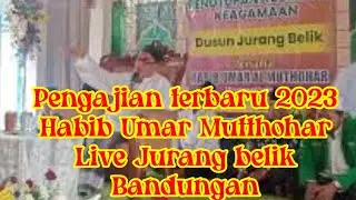 Pengajian Habib Umar Muttohar || Terbaru 2023 live Jurang belik Bandungan