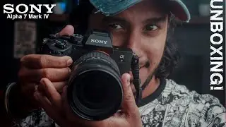 SONY A74 UNBOXING | SONY ALPHA 7 MARK IV UNBOXING