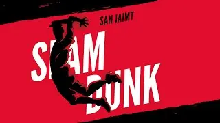 SLAM DUNK - SAN JAIMT (AUDIO)
