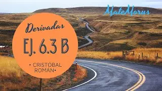 Derivadas - Ej. 6.3 b - By Cristóbal Román