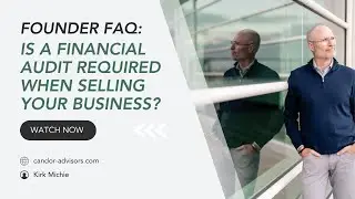 Founder FAQ  Is a Financial Audit Required When Selling Your Business?