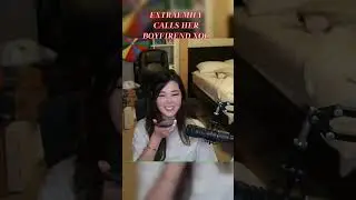 ExtraEmily Calls Her Boyfirend XQC 