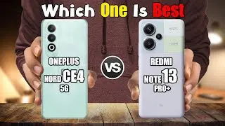 ONEPLUS NORD CE4 vs XIAOMI REDMI NOTE 13 PRO+