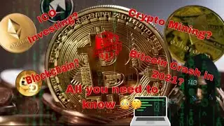 Blockchain, Crypto Mining, Investing, and Bitcoin Crash in 2021