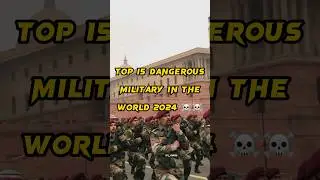 TOP15 DANGEROUS MILITARY IN THE WORLD 2024. | #military #pakarmy #pakistan