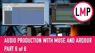 Audio Production with Muse and Ardour - Part 6 of 6