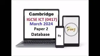 IGCSE ICT (0417) March 2024 P21 Database