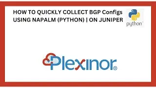 HOW TO QUICKLY COLLECT BGP Configs  USING NAPALM (PYTHON)  | ON JUNIPER