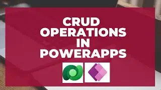 CRUD operations in PowerApps with Dataverse as datasource