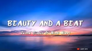 Justin Bieber - Beauty And A Beat ft. Nicki Minaj (lyrics)