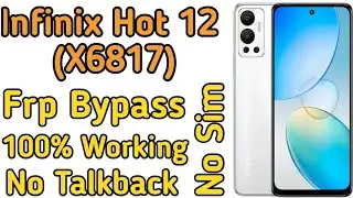 🔥Infinix Hot 12 (X6817) Frp Bypass Without PC Android 12,13 Google Account Bypass New Method