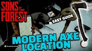 Sons Of The Forest - How to get the Modern Axe