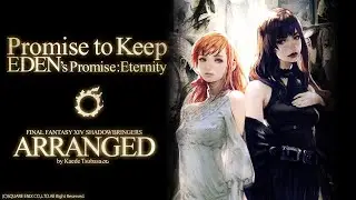【FF14】Promise to Keep EDEN'sPromise:Eternity ARRANGED